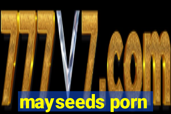 mayseeds porn